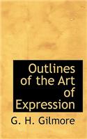 Outlines of the Art of Expression: (English)