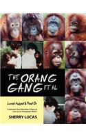 Orang Gang et al; Loved, Hugged and Peed On