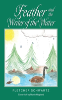 Feather And The Writer Of The Water