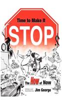Time to Make It Stop: the How of Now