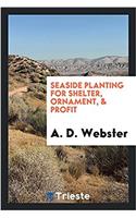 Seaside Planting for Shelter, Ornament, & Profit