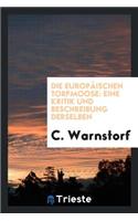 Die EuropÃ¤ischen Torfmoose: Eine Kritik Und Beschreibung Derselben