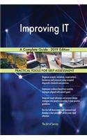 Improving IT A Complete Guide - 2019 Edition