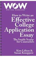 How to Write an Effective College Application Essay: The Inside Scoop for Counselors