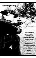 Gunfighting, and Other Thoughts about Doing Violence, Vol. 2