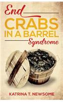 End Crabs in a Barrel Syndrome