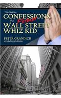 Confessions of a Former Wall Street Whiz Kid - Third Edition