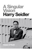 A Singular Vision: Harry Seidler