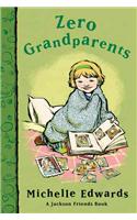 Zero Grandparents: (02 Jackson Friends Books (Prebound))