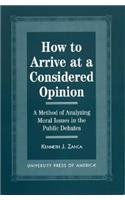 How to Arrive at a Considered Opinion