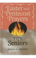 Easter and Pentecost Prayers for Seniors