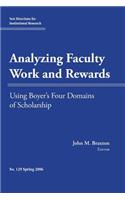 Analyzing Faculty Work and Rewards: Using Boyer's Four Domains of Scholarship