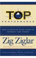 Top Performance: How to Develop Excellence in Yourself and Others