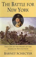 The Battle for New York: The City at the Heart of the American Revolution