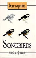 How to Paint Songbirds