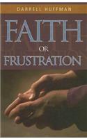 Faith or Frustration