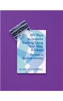 100 Ways to Improve Teaching Using Your Voice and Music