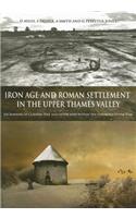 Iron Age and Roman Settlement in the Upper Thames Valley