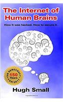 The Internet of Human Brains: How it Was Hacked. How to Secure it.