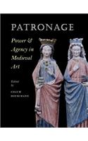 Patronage, Power, and Agency in Medieval Art