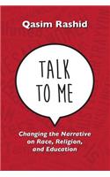 Talk to Me: Changing the Narrative on Race, Religion, & Education