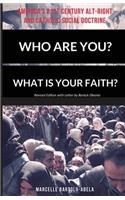 Who Are You? What is Your Faith? America's 21st Century Alt-Right and Catholic Social Doctrine