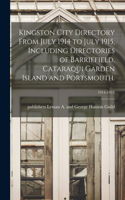 Kingston City Directory From July 1914 to July 1915, Including Directories of Barriefield, Cataraqui Garden Island and Portsmouth.; 1914-1915