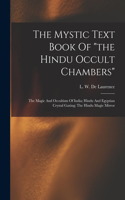 Mystic Text Book Of the Hindu Occult Chambers; The Magic And Occultism Of India; Hindu And Egyptian Crystal Gazing; The Hindu Magic Mirror