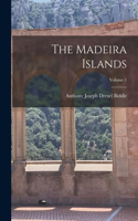 Madeira Islands; Volume 1