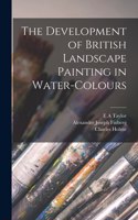 Development of British Landscape Painting in Water-colours