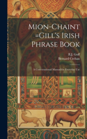 Mion-chaint =Gill's Irish Phrase Book