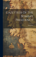 Gazetteer Of The Bombay Presidency