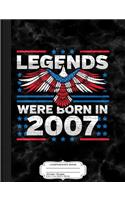 Legends Were Born in 2007 Patriotic Birthday: Composition Notebook College Ruled 93/4 x 71/2 100 Sheets 200 Pages For Writing