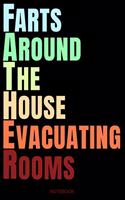 Farts Around The House Evacuating Rooms: Funny Father's Day Gift from Wife Son or Daughter Notebook for Men Your Father Husband Papa Present Dad Quotes I Planner Birthday Guestbook Journal 