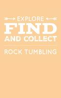 Explore Find and Collect Rock Tumbling