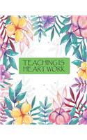 Teaching is Heart Work: The First Days of School. 2019 July - 2020 June Academic Daily and Monthly Calendar Planner. Start in Classroom All Subject for Students.