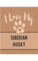 I Love My Siberian Husky