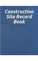 Construction Site Record Book: Construction Site Record Book Job Site Project Management Report Equipment Log Book Contractor Log Book Daily Record For Jobsite Project Log Subcont