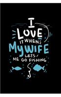 I Love It When My Wife Lets Me Go Fishing