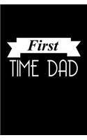 First time Dad: Notebook Journal Diary 110 Lined pages