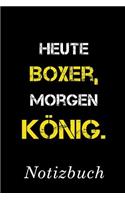 Heute Boxer Morgen König Notizbuch