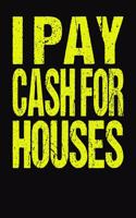 I Pay Cash For Houses