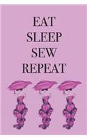 Eat Sleep Sew Repeat