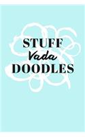 Stuff Vada Doodles: Personalized Teal Doodle Sketchbook (6 x 9 inch) with 110 blank dot grid pages inside.
