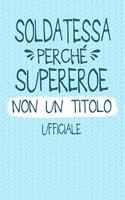 Soldatessa Perché Supereroe Non Un Titolo Ufficiale