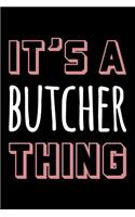 It's a Butcher Thing: Blank Lined Novelty Office Humor Themed Notebook to Write In: With a Practical and Versatile Wide Rule Interior
