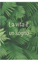 La Vita È Un Sogno Il Miotaccuino: Quaderno, Diario - 110 Pagine - Regalo Perfetto - Libreto, Blocco, Taccuino, Agenda