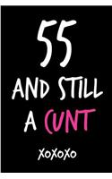 55 and Still a Cunt