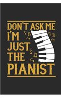 Don't Ask Me I'm Just The Pianist