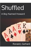 Shuffled: A Boy Named Howard